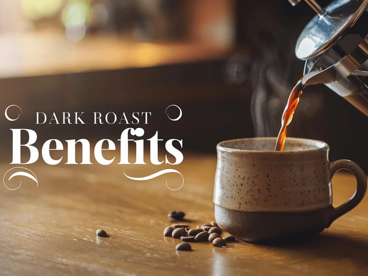 Benefits of Dark Roast Coffee